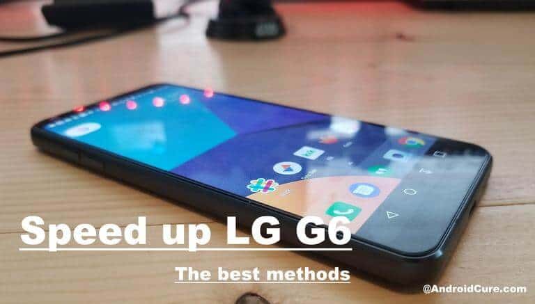 Speed Up LG G6 for faster performance
