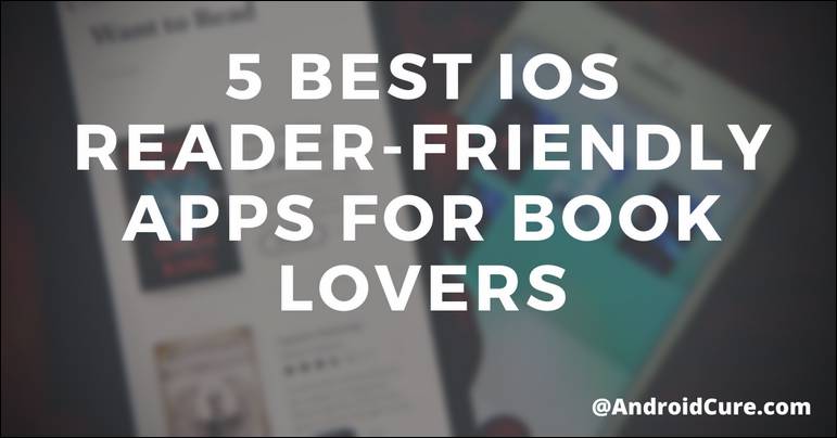 Best iOS Reader-Friendly Apps for Book Lovers
