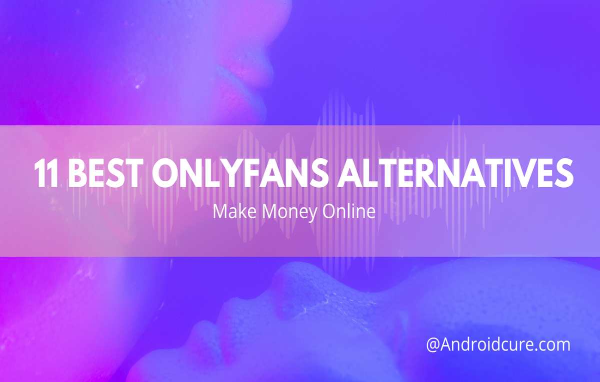 11 Best OnlyFans Alternatives